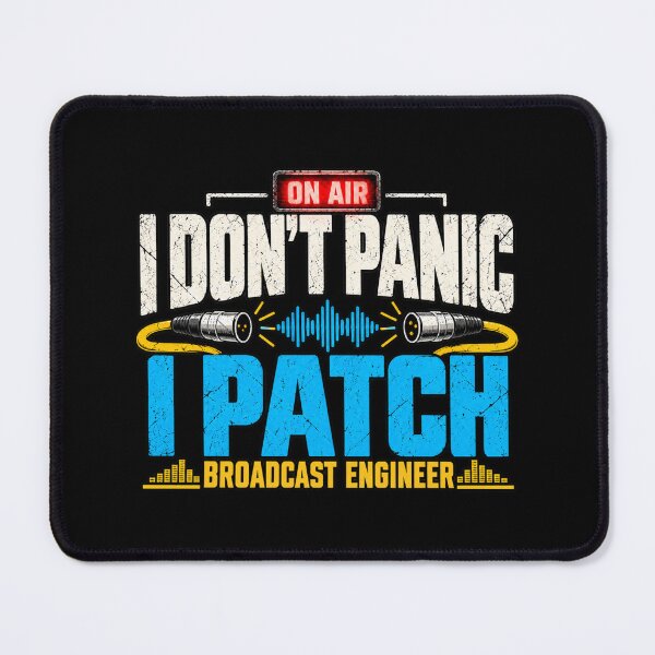 Item preview, I Don’t Panic I Patch – Broadcast Engineer designed and sold by amndro.