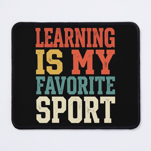 Item preview, Learning Is My Favorite Sport Study Humor Lifelong Learner Knowledge Lover Student Teacher Education Quote designed and sold by designstoriesMK.