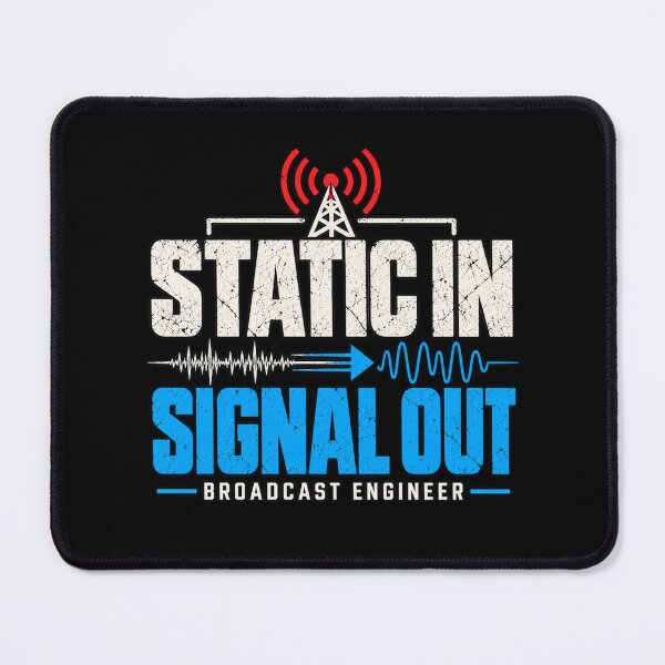 Item preview, Static In Signal Out – Broadcast Engineer designed and sold by amndro.