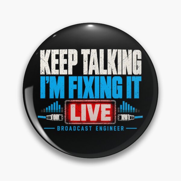 Item preview, Keep Talking I’m Fixing It – Broadcast Engineer designed and sold by amndro.