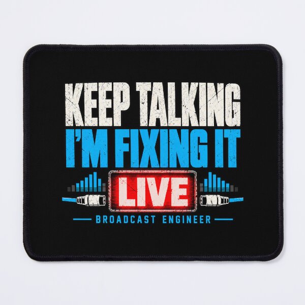 Item preview, Keep Talking I’m Fixing It – Broadcast Engineer designed and sold by amndro.