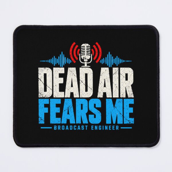 Item preview, Dead Air Fears Me – Broadcast Engineer designed and sold by amndro.