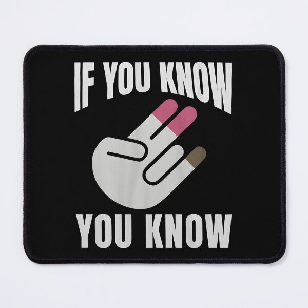 Item preview, If You Know You Know, Inappropriate, Bold Statement, Adult Humor Sarcastic Ironic designed and sold by AdnyMalSOtin.