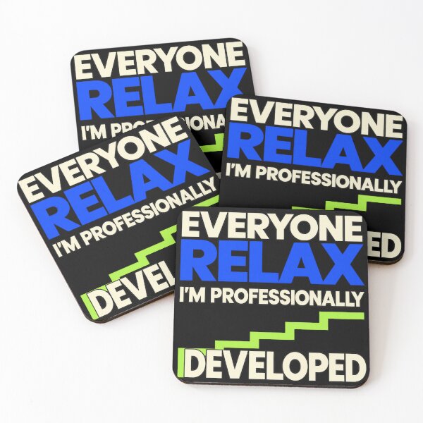 Item preview, Everyone Relax I'm Professionally Developed – Bold Work Humor designed and sold by FreePath-Move.