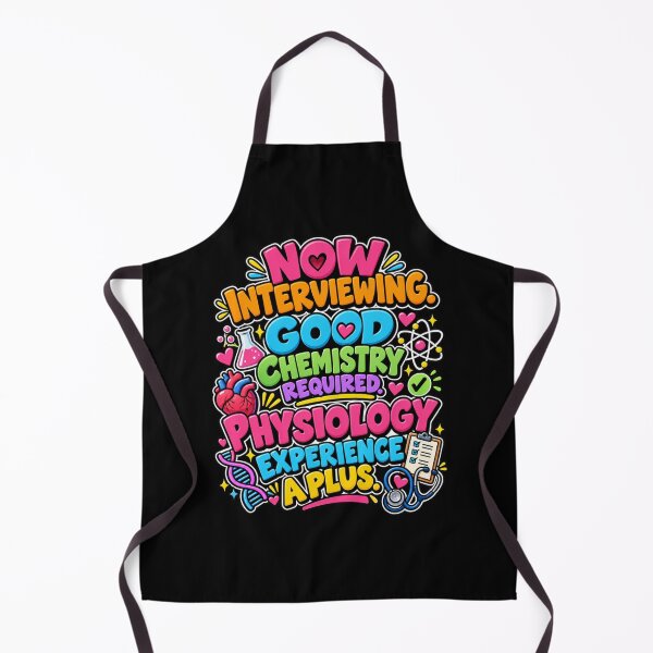 Item preview, Now Interviewing — Good Chemistry Required | Funny Physiology Design designed and sold by signshirtz.