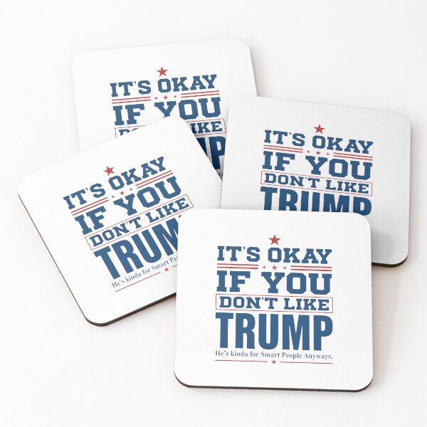 Item preview, Donald Trump It’s Okay If You Don’t Like Trump He’s Kinda For Smart People Anyways designed and sold by KristiTaylorArt.