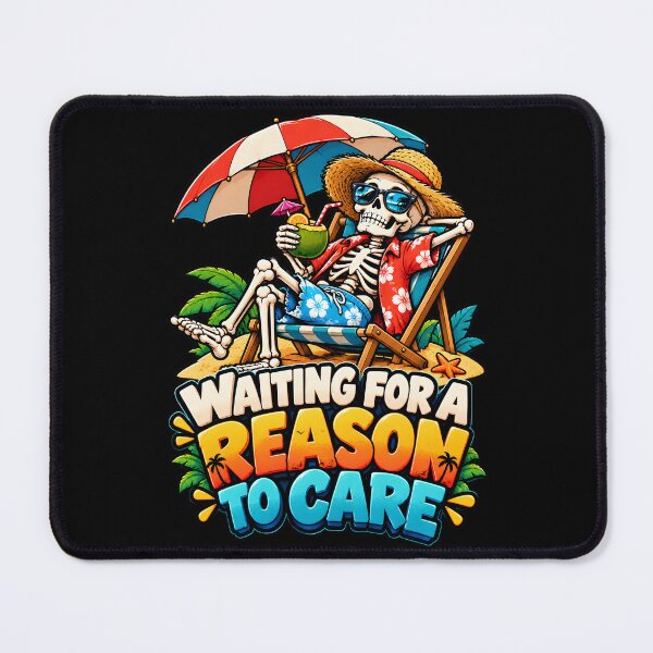 Item preview, Waiting For A Reason To Care Funny Skeleton Art designed and sold by Win Hardy.