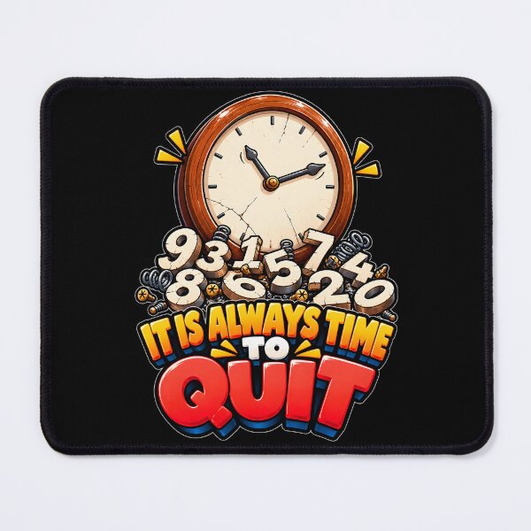 Item preview, It Is Always Time To Quit Funny Broken Clock Art designed and sold by Win Hardy.