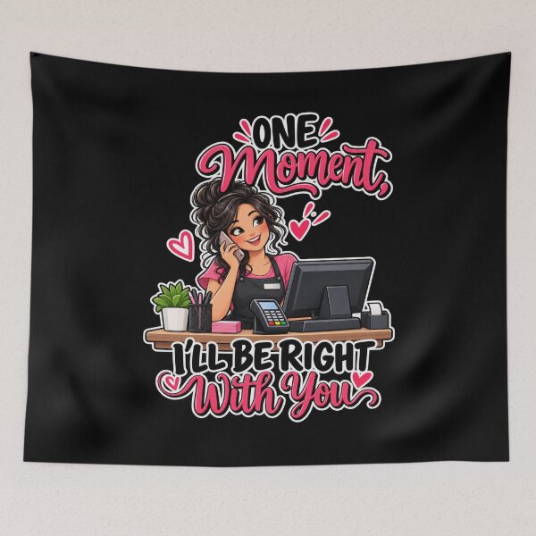 Item preview, One Moment, I’ll Be Right With You — Funny Customer Service Design designed and sold by signshirtz.