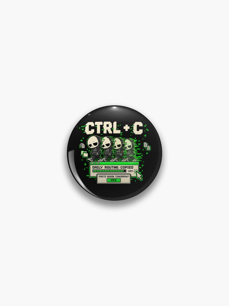 Thumbnail 1 of 3, Pin, Ctrl C – Daily Routine Copied Retro Computer Humor designed and sold by Mad Factory Designs.