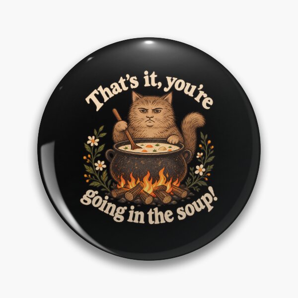 Item preview, That's It You're Going in the Soup designed and sold by sollunadesignns.