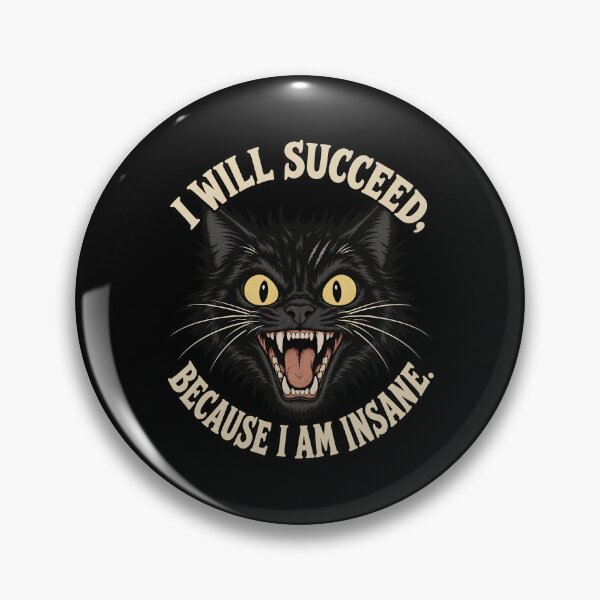 Item preview, I Will Succeed Because I Am Insane CAT designed and sold by sollunadesignns.