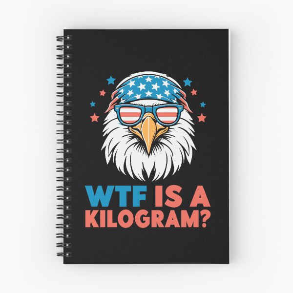 Item preview, WTF is a Kilogram? Funny Patriotic Eagle USA 4th of July designed and sold by CHEFANA-ART.