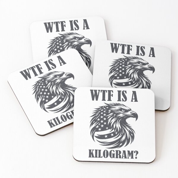 Item preview, WTF is a Kilogram? Funny Patriotic Eagle 4th of July USA designed and sold by CHEFANA-ART.