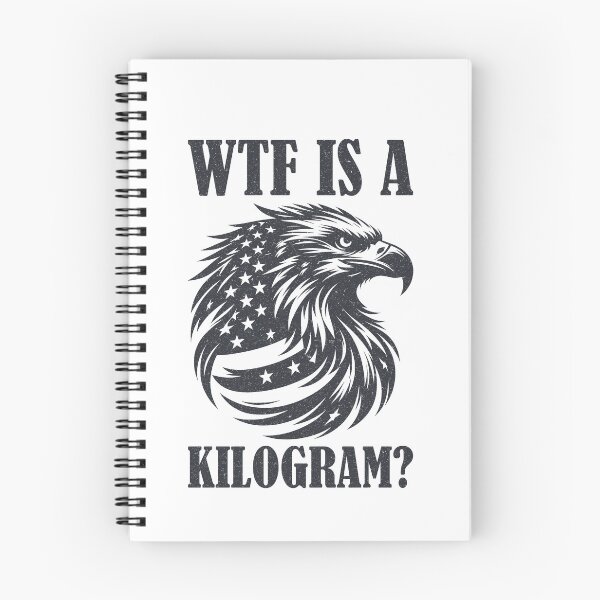 Item preview, WTF is a Kilogram? Funny Patriotic Eagle 4th of July USA designed and sold by CHEFANA-ART.