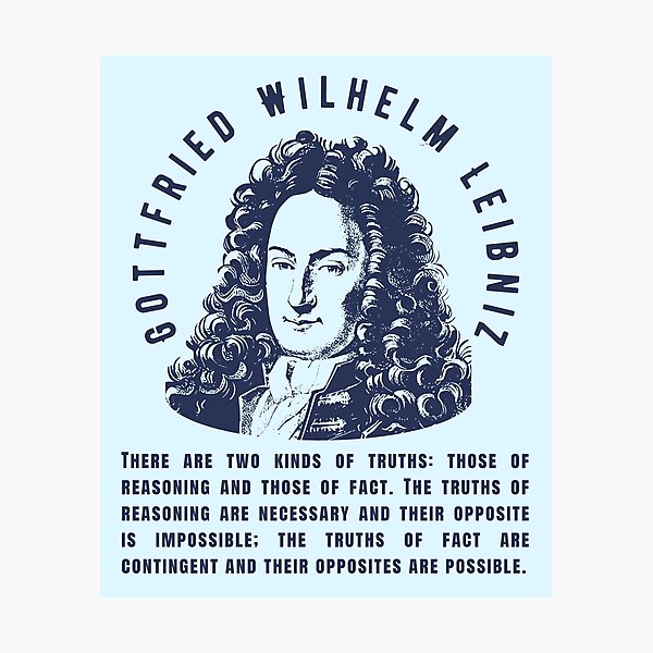 Item preview, Gottfried Wilhelm Leibniz quote: There are two kinds of truths: those of reasoning and those of fact. designed and sold by artbleed.