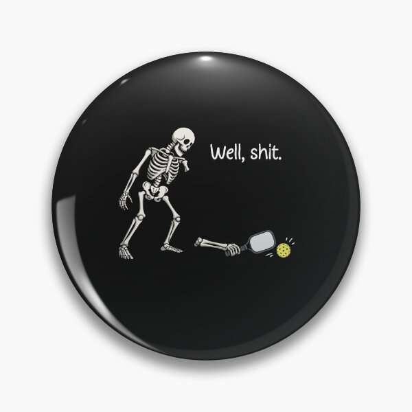 Item preview, dark humor illustration of a skeleton looking down at its detached arm still gripping a pickleball paddle, featuring the text "Well, shit designed and sold by  MOHAMED.