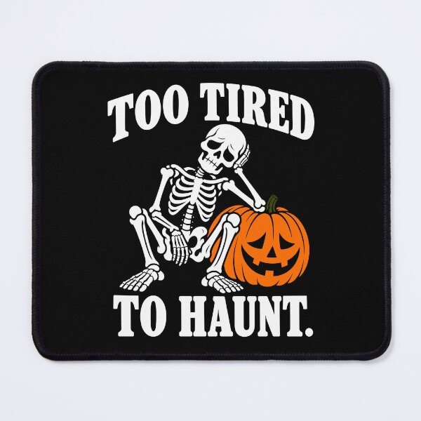 Item preview, Too Tired to Haunt Funny Skeleton and Pumpkin designed and sold by mareix.