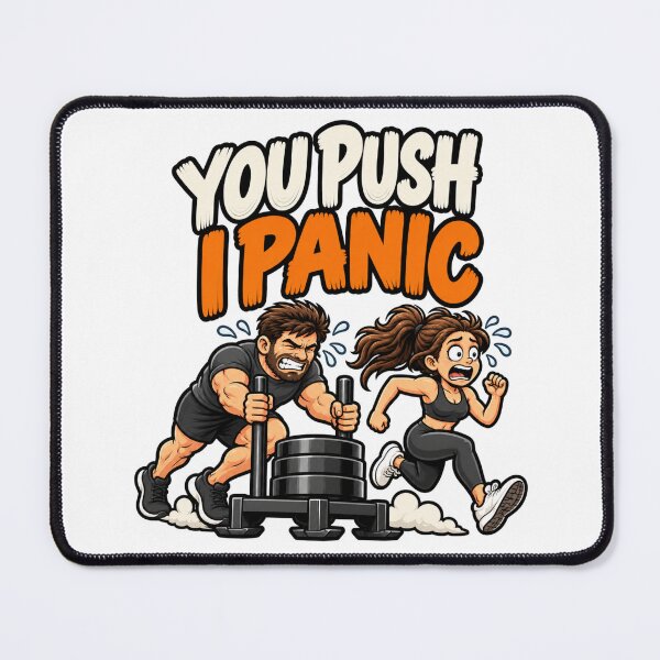 Item preview, You Push I Panic - Hybrid Athletes Fitness Sled Push designed and sold by WeirdlyMild.