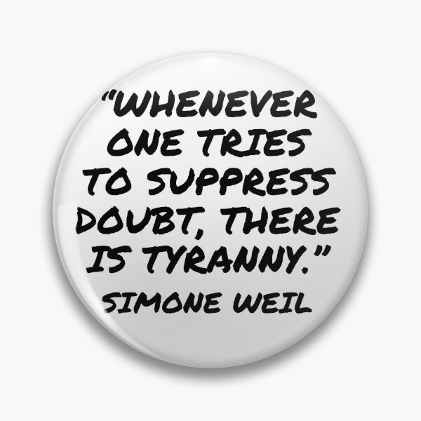 Item preview, Suppress Doubt and There Is Tyranny - Simone Weil Quote designed and sold by 4ever-Undaunted.