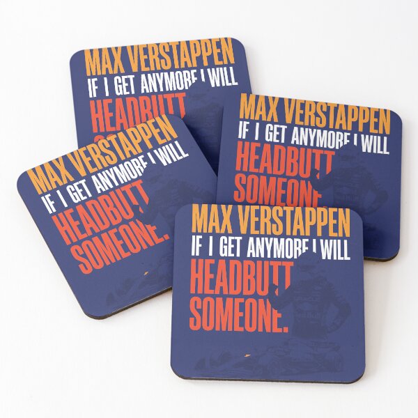 Item preview, Verstappen Quote "If I get any more I might headbutt someone." designed and sold by Studio F1Grid.