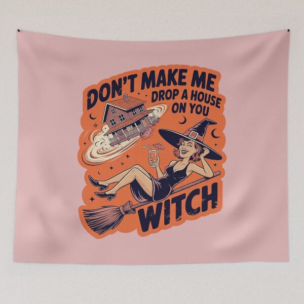 Item preview, Don't Make Me Drop a House on You Witch designed and sold by Endless7Art.