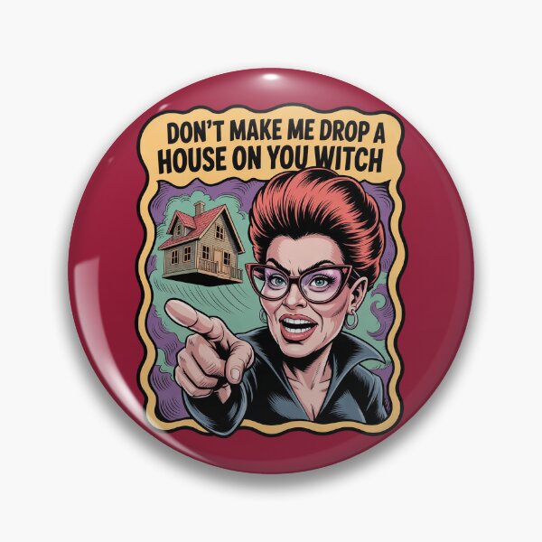 Item preview, Don't Make Me Drop a House on You Witch designed and sold by Endless7Art.