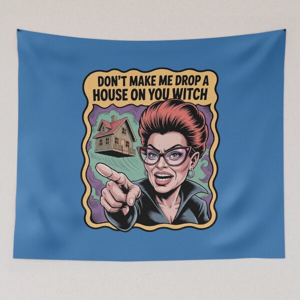 Item preview, Don't Make Me Drop a House on You Witch designed and sold by Endless7Art.