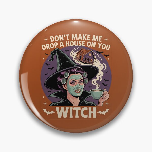 Item preview, Don't Make Me Drop a House on You Witch designed and sold by Endless7Art.