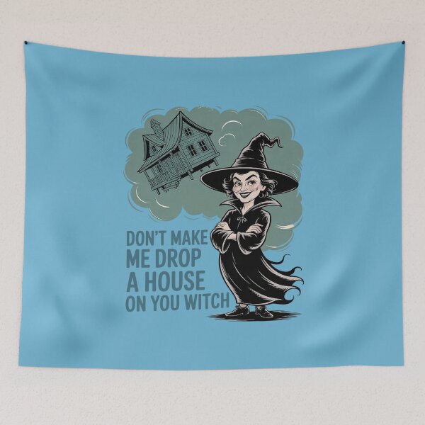 Item preview, Don't Make Me Drop a House on You Witch designed and sold by Endless7Art.