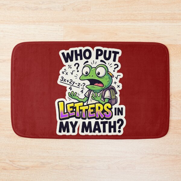 Item preview, Who Put Letters in My Math Funny Frog Algebra Meme designed and sold by LuckyInk11.
