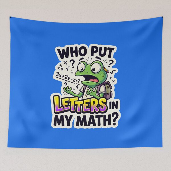 Item preview, Who Put Letters in My Math Funny Frog Algebra Meme designed and sold by LuckyInk11.