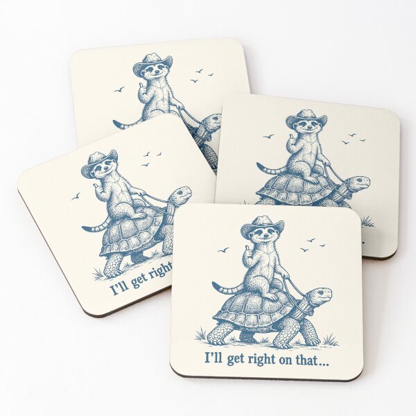 Item preview, I'll Get Right On That Meerkat Riding Turtle Sarcastic  designed and sold by Y-Vibes.