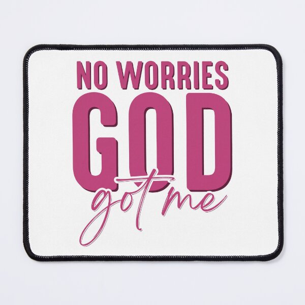 Item preview, No Worries God Got Me designed and sold by JamesBomDavis.