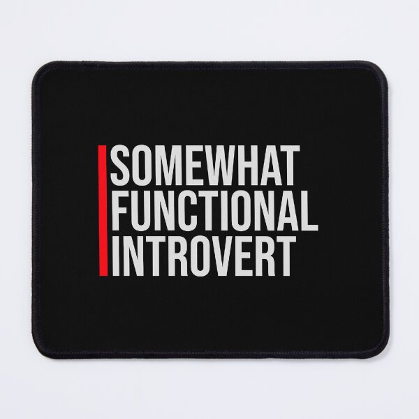 Item preview, Somewhat Functional Introvert Funny Quote Logo designed and sold by shirt-o-mat.