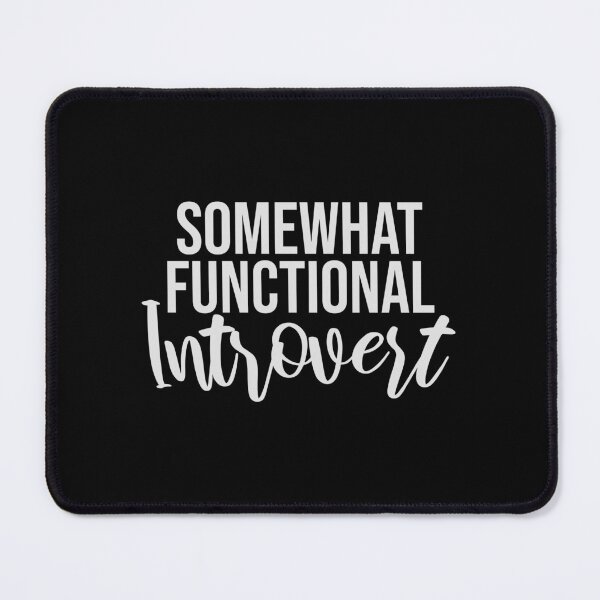 Item preview, Somewhat Functional Introvert Funny Quote Logo designed and sold by shirt-o-mat.