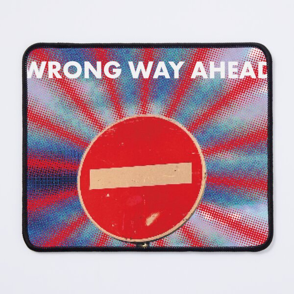 Item preview, Warning Wrong Way Ahead designed and sold by AKATHEMIKE.