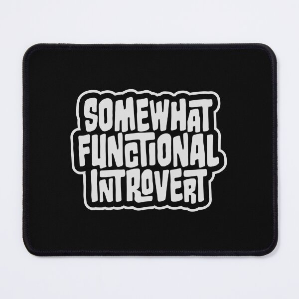 Item preview, Somewhat Functional Introvert Funny Quote Logo designed and sold by shirt-o-mat.