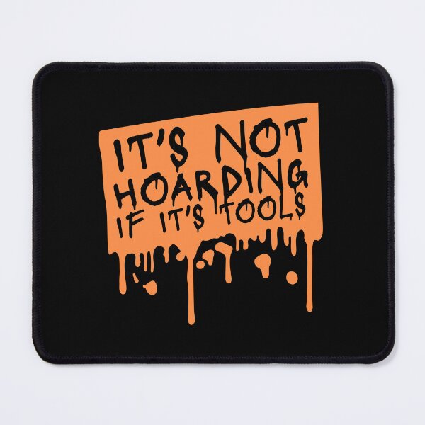 Item preview, It's Not Hoarding If It's Tools Tool Quote Logo Text designed and sold by shirt-o-mat.