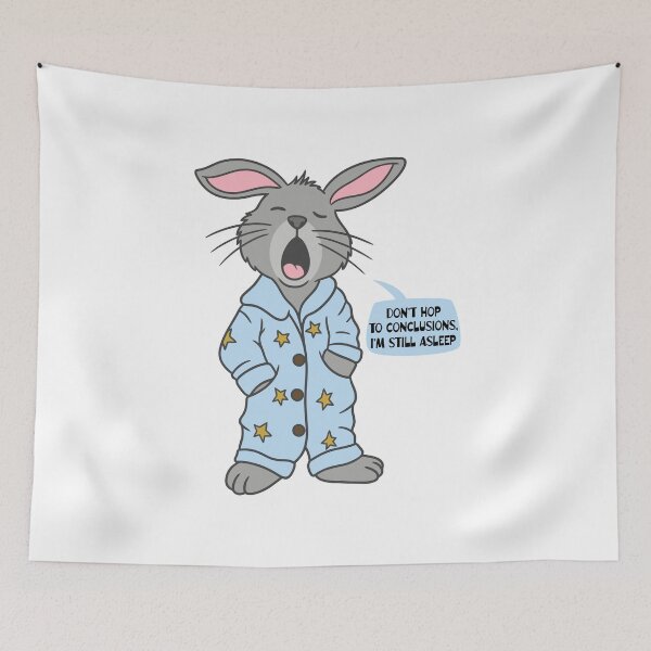 Item preview, Don't Hop To Conclusions (I'm Still Asleep) designed and sold by Niscafa.