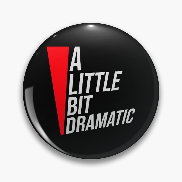 Artikelvorschau, Ein bisschen dramatisch – Zitat der Drama-Queen – Logo-Text entworfen und verkauft von shirt-o-mat.