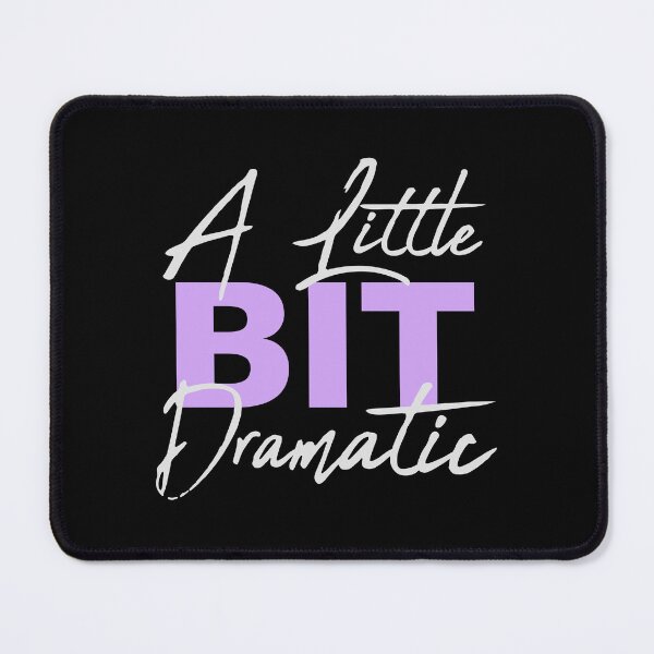Item preview, A Little Bit Dramatic Drama Queen Quote Logo Text designed and sold by shirt-o-mat.