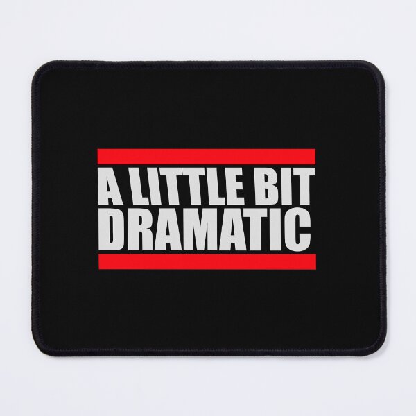 Item preview, A Little Bit Dramatic Drama Queen Quote Logo Text designed and sold by shirt-o-mat.