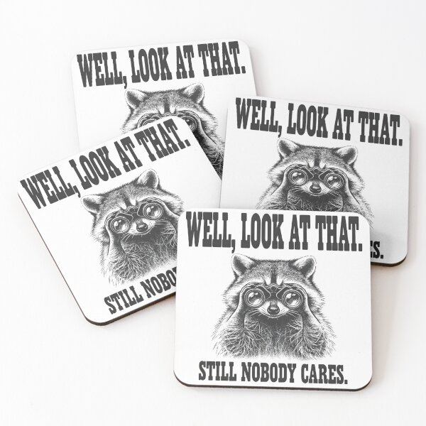 Item preview, Well Look At That Still Nobody Cares - Funny Raccoon Binoculars designed and sold by Per My Last Nerve Studio.