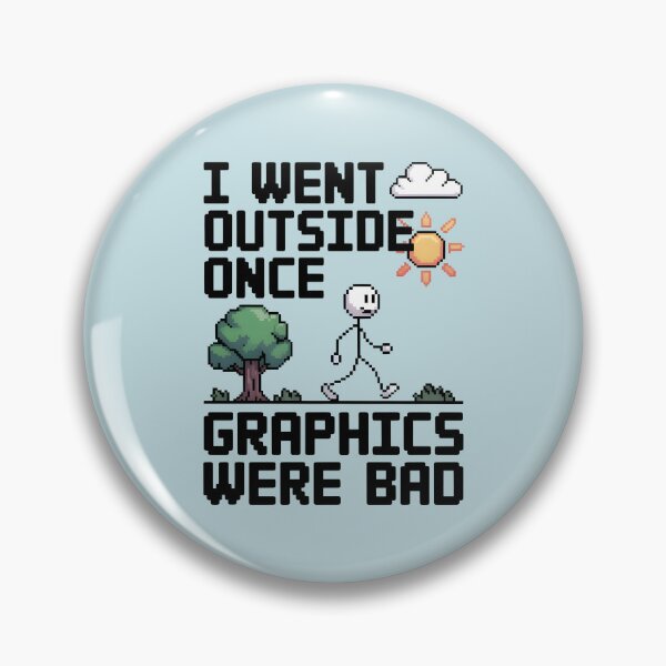 Item preview, I Went Outside Once, Graphics Were Bad – Funny Gamer Quote designed and sold by Jollys-ArtShop.