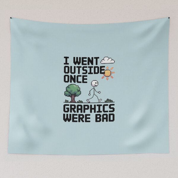 Item preview, I Went Outside Once, Graphics Were Bad – Funny Gamer Quote designed and sold by Jollys-ArtShop.