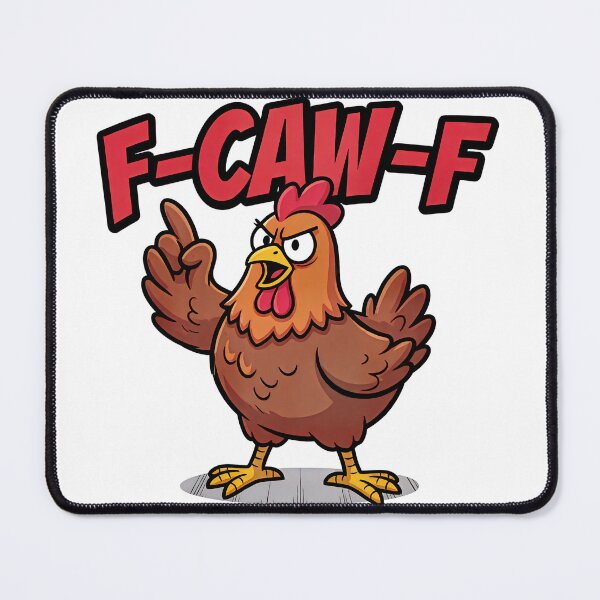 Item preview, F-CAW-F Angry Chicken - Funny Sarcastic Chicken Pun designed and sold by Per My Last Nerve Studio.
