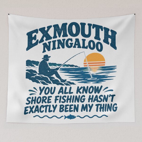 Item preview, Exmouth Ningaloo Shore Fishing Funny Quote Fisher Graphic designed and sold by Yellowriversss.