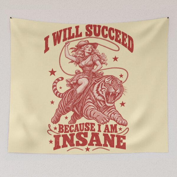 Item preview, I Will Succeed Because Am Insane Cowgirl Tiger designed and sold by Yellowriversss.