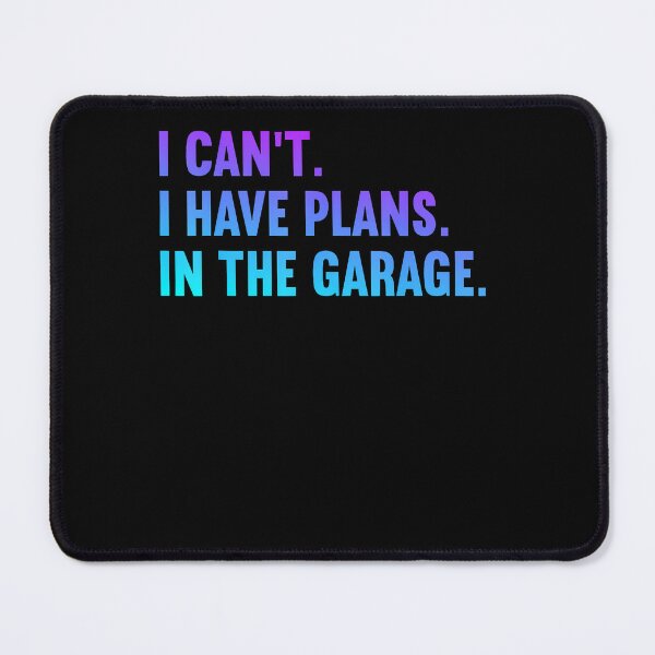 Item preview, I Can'T I Have Plans In The Garage Car Mechanic For Father'S Day designed and sold by Pider-Vampire.